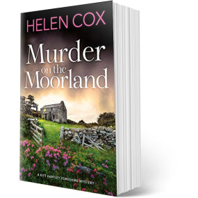 Front cover of book with picture of old moorland cottage, wall and flowers. Helen Cox, Murder on the Moorland.