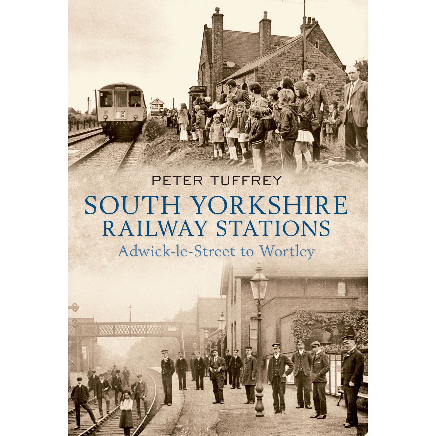 Front of book with two black and white photos of railway stations and Peter Tuffrey, South Yorkshire Railway Stations, Adwick-le-Street to Wortley printed across middle.