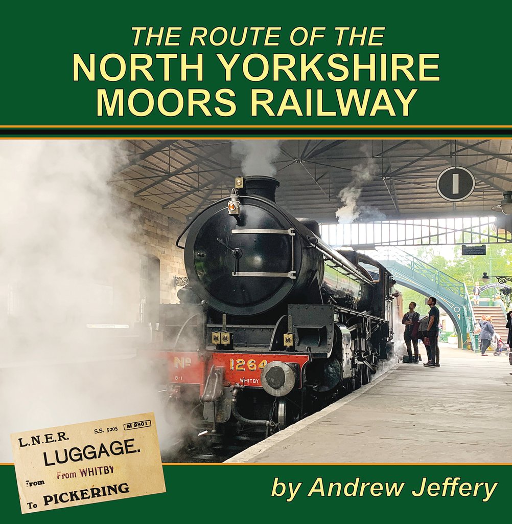 Book cover with photograph of steam engine 1264 in Pickering Station.  The route of the North Yorkshire Moors Railway printed in yellow on a green band at the top and by Andrew Jeffery at the bottom.  L N E R luggage ticket from Whitby to Pickering also at the bottom.